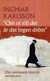Bokomslag för "Om ni vill det är det ingen dröm : Om sionismens historia"