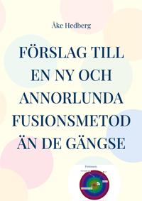 Förslag till en ny och annorlunda fusionsmetod än de gängse: Manual för handhavande av fusionsmaskin Solaris II