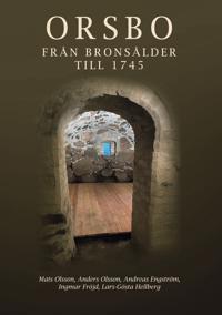 Orsbo - från bronsålder till 1745