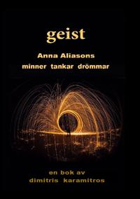 Geist : Anna Aliasons minnen tankar drömmar