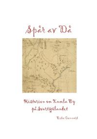 Spår av då : historien om Kumla By på Svartsjölandet