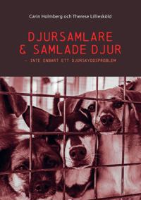 Djursamlare och samlade djur : inte enbart ett djurskyddsproblem