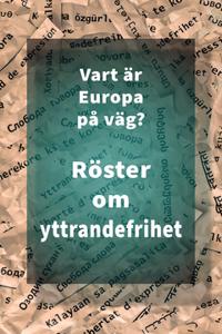 Röster om yttrandefrihet : Vart är Europa på väg?