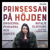 Prinsessan på Höjden : drogerna, pengarna, och gängen