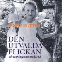 Den utvalda flickan : och sanningen hon trodde på