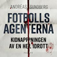 Bokomslag för "Fotbollsagenterna : kidnappningen av en hel idrott"