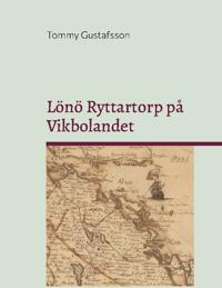Livgrenadjärer, torpare och rusthållare på Lönö Ryttartorp nr 4 / Sjövik för åren 1703–1946