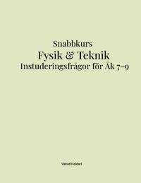 Snabbkurs fysik & teknik : instuderingsfrågor för åk 7-9