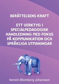 Berättelsens kraft: Ett verktyg i specialpedagogisk handledning med fokus på kommunikation och språkliga utmaningar