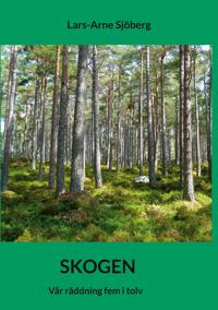 Skogen: Vår räddning fem i tolv