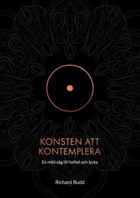 Konsten att kontemplera: En mild väg till helhet och lycka
