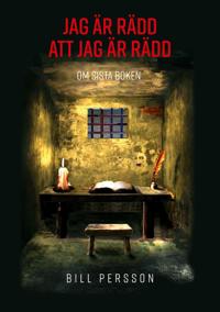 Jag är rädd att jag är rädd: Om Sista Boken