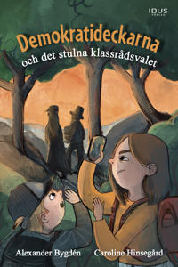 Bokomslag för "Demokratideckarna och det stulna klassrådsvalet"