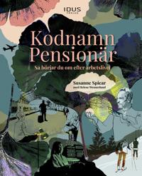 Kodnamn Pensionär : så börjar du om efter arbetslivet