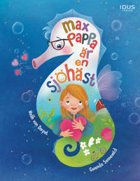 Max pappa är en sjöhäst