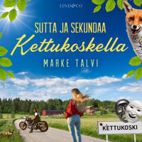 Sutta ja sekundaa Kettukoskella
