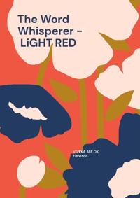 The word whisperer - light red : dancing in the rain is like the silent mus