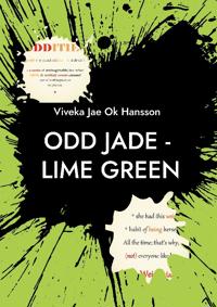 Odd jade - lime green : she just is and everyone around her merely becomes.