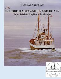 ISFJORD RADIO - SHIPS AND BOATS : From Sailcloth Dinghies to Battleships