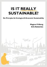 Is It Really Sustainable? : Six Principles for Ecological & Economic Sustai