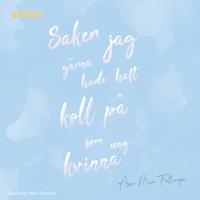 Saker jag gärna hade haft koll på som ung kvinna
