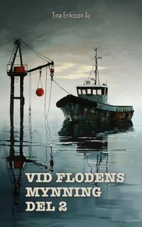 Vid flodens mynning. Del 2