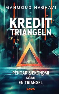Kredittriangeln : pengar & ekonomi genom en triangel