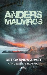 Bokomslag för "Det okända arvet : händelser i Sydafrika"