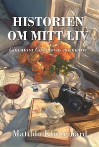 Historien om mitt liv : Giovanna Casanovas memoarer