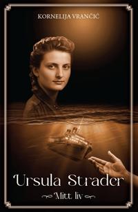 Ursula Strader : mitt liv