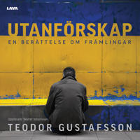 Utanförskap : en berättelse om främlingar