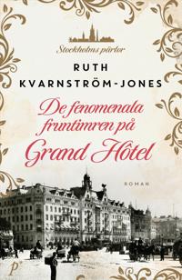 Bokomslag för "De fenomenala fruntimren på Grand Hôtel"