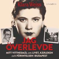 Jag överlevde: Mitt vittnesmål om livet, kärleken och Förintelsen i Budapest