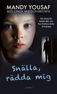 Snälla, rädda mig: Min kamp för kärlek efter min fars fruktansvärda övergrepp