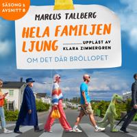 Om det där bröllopet (S1E8 Hela familjen Ljung)