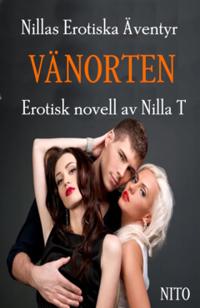 Vänorten - Erotik : Nillas Erotiska Äventyr