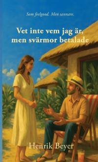 Vet inte vem jag är, men svärmor betalade