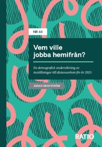 Vem ville jobba hemifrån? : En demografisk undersökning av inställningar till distansarbete för år 2025