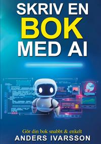 Skriv en bok med ai: Gör din bok snabbt & enkelt