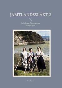 Jämtlandssläkt 2: Tröndelag, drömmen om en gård