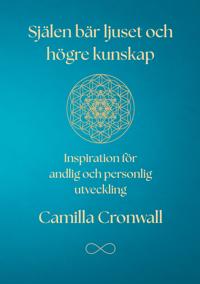 Själen bär ljuset och högre kunskap: Inspiration för andlig och personlig utveckling