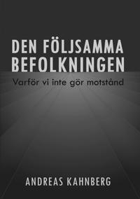 Den följsamma befolkningen: Varför vi inte gör motstånd
