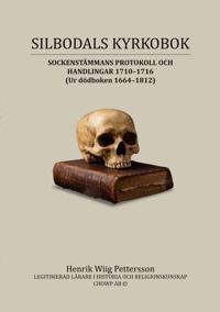 Silbodals kyrkobok: SOCKENSTÄMMANS PROTOKOLL OCH HANDLINGAR 1710 till 1716 (Ur dödboken 1664 till 1812)