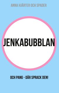 Jenkabubblan: och pang - där sprack den!