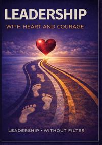 Leadership with Heart and Courage