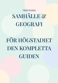 Samhälle & Geografi : för högstadiet - den kompletta guiden