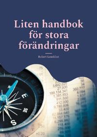 Bokomslag för Liten handbok för stora förändringar : din guide till personlig och professionell framgång