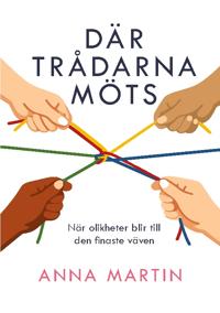 Där trådarna möts: När olikheter blir till den finaste väven