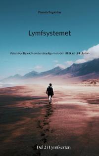 Lymfsystemet : vetenskapliga och ovetenskapliga metoder till ökad cirkulation