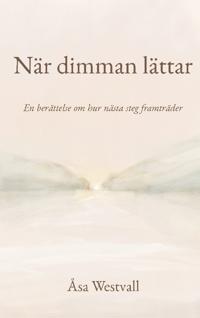 När dimman lättar : En berättelse om hur nästa steg framträder